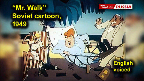 "Mr. Walk." Soviet cartoon (1949). English voiced