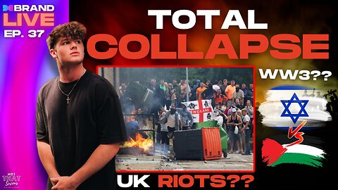COMPLETE COLLAPSE??? Stock Market CRASH, and UK RIOTS As WW3 On HORIZON - Ep. 37