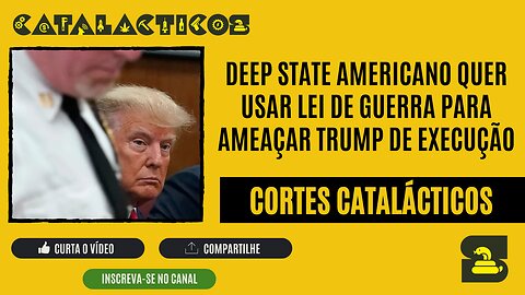 [CORTES] DEEP STATE AMERICANO quer USAR LEI DE GUERRA para AMEAÇAR TRUMP DE EXECUÇÃO