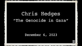 Chris Hedges The Genocide in Gaza