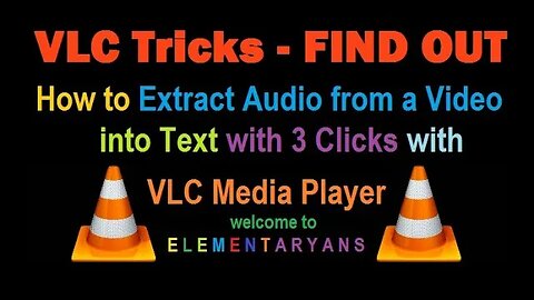 Find-out How to Extract Audio from Video to Text | 3 Clicks | VLC Tricks| @elementaryans