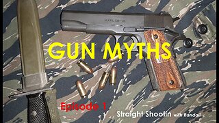 Gun Myths episode 1