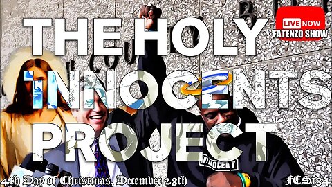 The Holy Innocents Project! Feat. Chris Nelson (FES184) #FATENZO “BASED CATHOLIC SHOW”