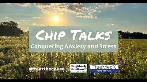 Chip Talks: Conquering Anxiety & Stress