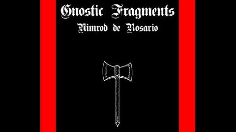 GNOSTIC FRAGMENTS by Nimrod De Rosario- [Full Videobook]