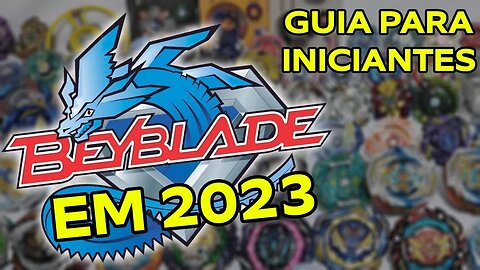 BEYBLADE em 2023 para INICIANTES (ou, Como Começar no Beyblade em 2023) | Beyblade para Leigos #1