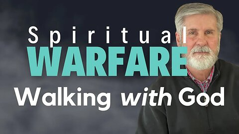 Spiritual Warfare: Protecting Your Walk With God