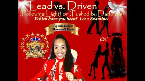 Lead(Following Light) or Driven (Pushed by Darkness) The Enemy's Planned, Disruption of Timing!