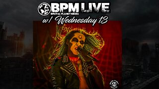 BPM Live w/ Wednesday 13