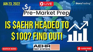 VIP Pre-Market Prep: 1/23/22: Is $AEHR Headed to $100? Find Out!