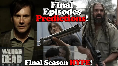 Predicting the END of The Walking Dead! Final Season Hype! Season 11C Predictions!