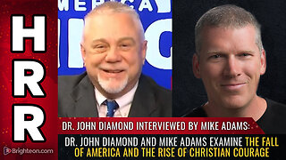 Dr. John Diamond and Mike Adams examine the FALL of America and the RISE of Christian courage