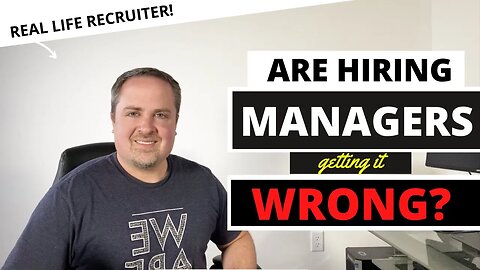 Why Many Hiring Managers Get It Wrong In The Interview Process