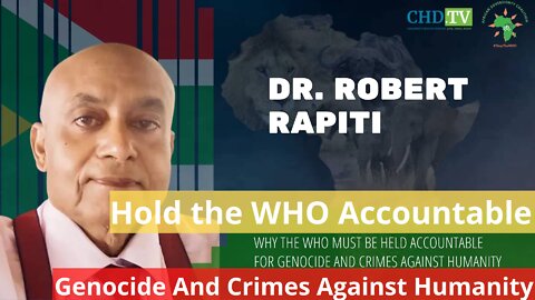 Why the WHO must be held accountable for genocide and crimes against humanity-Dr EV Rapiti (RSA)