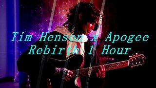 Tim Henson x Apogee Rebirth 1 Hour Loop