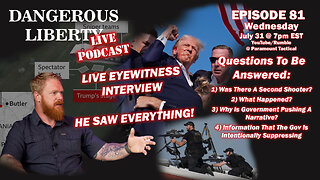 Dangerous Liberty Ep81 - Trump Assassination Attempt Eye Witness Interview
