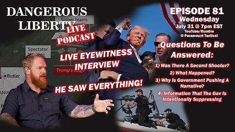 Dangerous Liberty Ep81 - Trump Assassination Attempt Eye Witness Interview