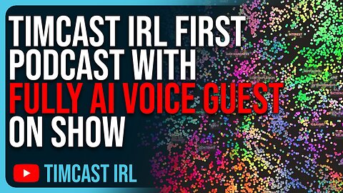 Timcast IRL First Podcast With FULLY AI Voice Guest ON SHOW, But The AI Is Really, REALLY Stupid