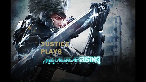 Justice plays Metal Gear Rising Revengeance (part 2)