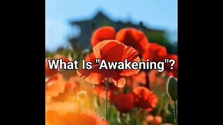 Night Musings # 410 - What Is "Awakening"?