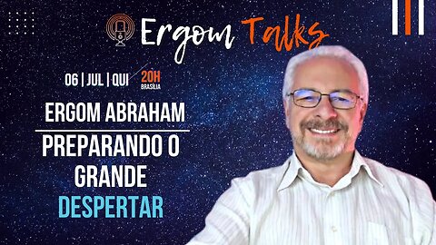 ERGOM TALKS | PREPARANDO O GRANDE DESPERTAR