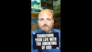 Transform your life with the anointing of God