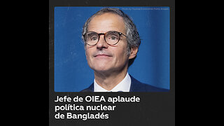 El director general de la OIEA celebra la decisión de Bangladés sobre la energía nuclear