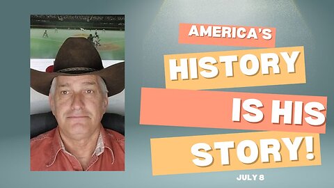 America's History is His Story! (August 8)