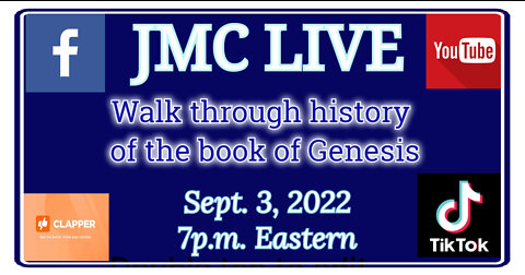 JMC LIVE 9-3-22 History Of The Book Of Genesis