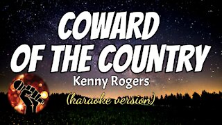 COWARD OF THE COUNTRY - KENNY ROGERS (karaoke version)