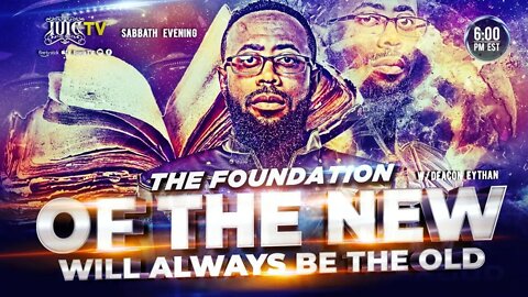 #IUIC | SABBATH EVENING CLASS: THE FOUNDATION OF THE NEW WILL ALWAYS BE THE OLD