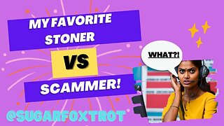 🔥Stoner vs. Scammer Showdown🔥: Unmasking Deception