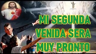 MI SEGUNDA VENIDA SERA MUY PRONTO JESUCRISTO REY A DANIEL DE MARÍA