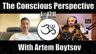 True Freedom Teachings with Artem Boytsov | The Conscious Perspective [#171]