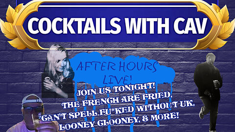 Follow & Join us tonight! The French Are Fried, Can't Spell FU*KED Without UK, Looney Clooney & MORE