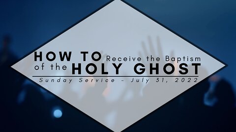 How to Receive the Baptism of the Holy Ghost