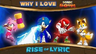 Why I Love Sonic Boom Rise Of Lyric