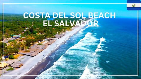 HOW IS A BEAUTIFUL BEACH IN EL SALVADOR? - COSTA DEL SOL BEACH