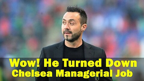 Roberto De Zerbi Has Turned Chelsea's Managerial Role, Coach Turned Down Chelsea, Chelsea News Today