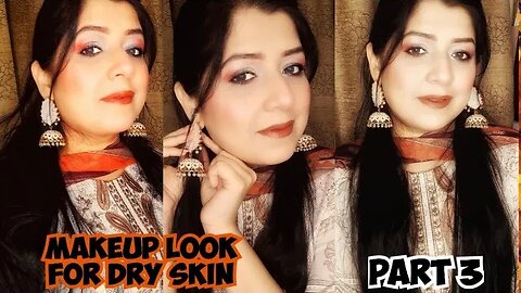 Makeup Look for Dry Skin | Detailed Video Part 3 | Makeup for Beginners | Mehsim Creations