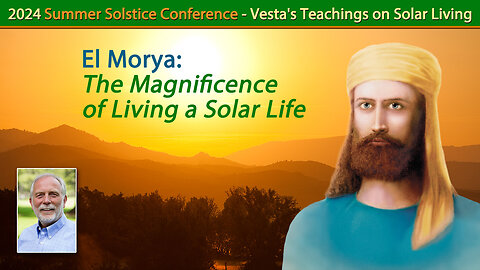 El Morya: The Magnificence of Living a Solar Life