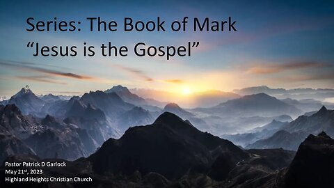 The Book of Mark - Chapter 1: "Jesus is the Gospel"