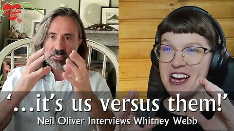 Neil Oliver Interviews Whitney Webb - It’s us versus them!