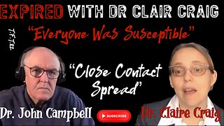 Dr. John Campbell: Expired w/ Dr. Claire Craig {Covid The Untold Story}