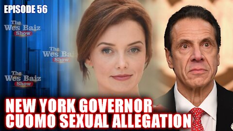 Ep.56 New York Governor Cuomo Sexual Allegation