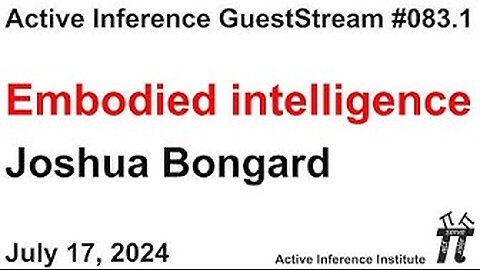 ActInf GuestStream 083.1 ~ "Embodied intelligence", Joshua Bongard