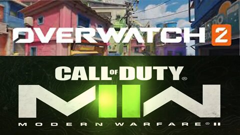 Overwatch2 And Call Of Duty Modern Warfare 2 Big Grind