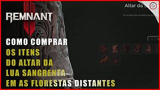 Remnant 2, Como comprar os itens do altar da Lua Sangrenta em As Florestas Distantes | Super-Dica