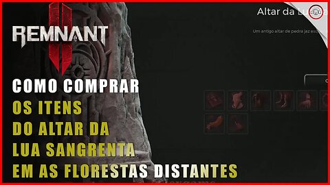 Remnant 2, Como comprar os itens do altar da Lua Sangrenta em As Florestas Distantes | Super-Dica