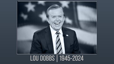 Lou Dobbs, RIP